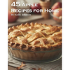 45 Apple Recipes for Home - Paperback