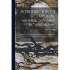Introduction to Optical Mineralogy and Petrography: The Practical Methods of Identifying Minerals in Thin Section With The Microscope and The Principl - Paperback