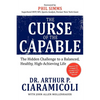 The Curse of the Capable: The Hidden Challenges to a Balanced, Healthy, High-Achieving Life - Paperback