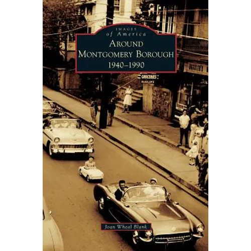 Around Montgomery Borough: 1940-1990 - Hardcover