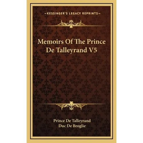 Memoirs Of The Prince De Talleyrand V5 - Hardcover