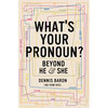 What's Your Pronoun?: Beyond He and She - Paperback