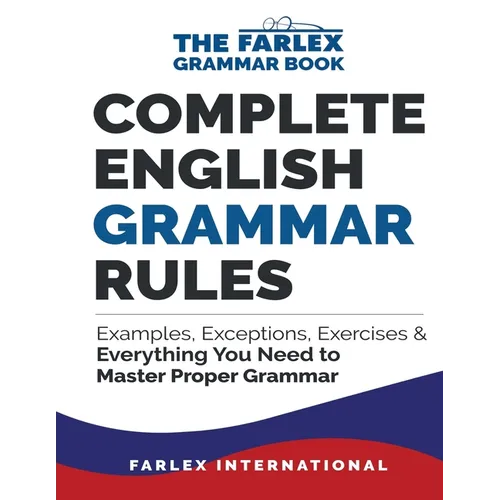 Complete English Grammar Rules: Examples, Exceptions, Exercises, and Everything You Need to Master Proper Grammar - Paperback
