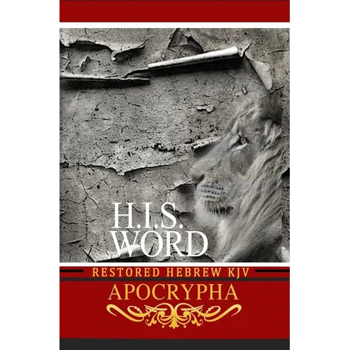 H.I.S. Word Restored Hebrew KJV Apocrypha - Hardcover