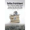 Building Refurbishment - How Commercial Building Owners Increase Their Real Estate Value: Special Case Studies of Singapore Marina Bay Area and Orchar - Paperback