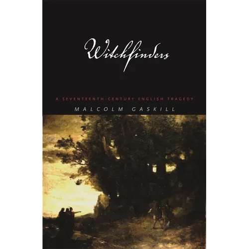 Witchfinders: A Seventeenth-Century English Tragedy - Paperback