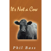 It's Not a Cow - Hardcover
