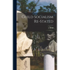 Guild Socialism Re-stated - Hardcover