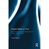 English Bibles on Trial: Bible burning and the desecration of Bibles, 1640-1800 - Paperback