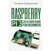 Raspberry Pi 3: 2016 User Guide for Beginners - Paperback