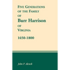 Five Generations of the Family of Burr Harrison of Virginia, 1650-1800 - Paperback