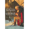 The Spiritual Journey of George Washington - Paperback
