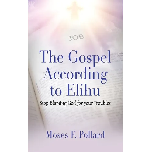The Gospel According to Elihu - Paperback