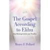 The Gospel According to Elihu - Paperback