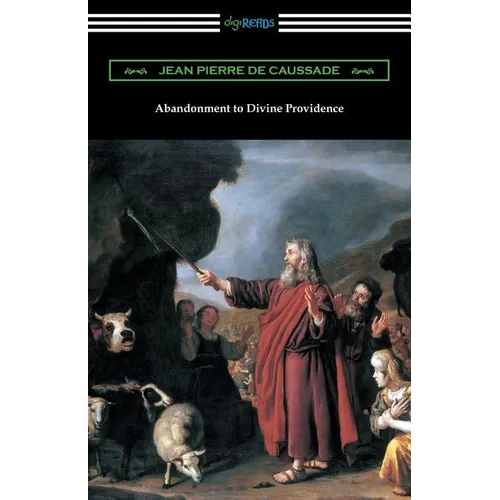 Abandonment to Divine Providence: (Translated by E. J. Strickland with an Introduction by Dom Arnold) - Paperback