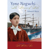 Yone Noguchi: The Stream of Fate Volume One The Western Sea - Hardcover