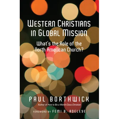 Western Christians in Global Mission: What's the Role of the North American Church? - Paperback