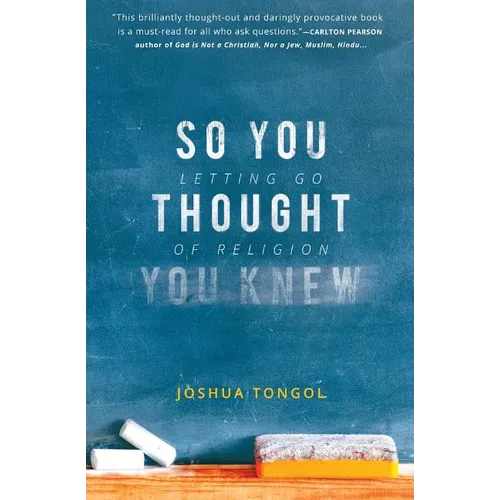 So You Thought You Knew: Letting Go of Religion - Paperback