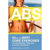 ABS! 50 of the Best core exercises to strengthen, tone, and flatten your belly. - Paperback