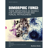 Dimorphic Fungi: Their importance as Models for Differentiation and Fungal Pathogenesis - Paperback
