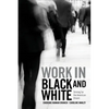 Work in Black and White: Striving for the American Dream - Paperback