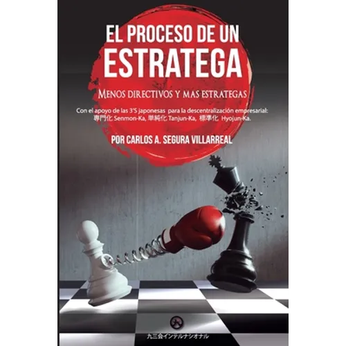 El Proceso de Un Estratega: Menos directivos y más estrategas. - Paperback