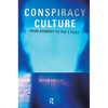 Conspiracy Culture: From the Kennedy Assassination to The X-Files - Paperback