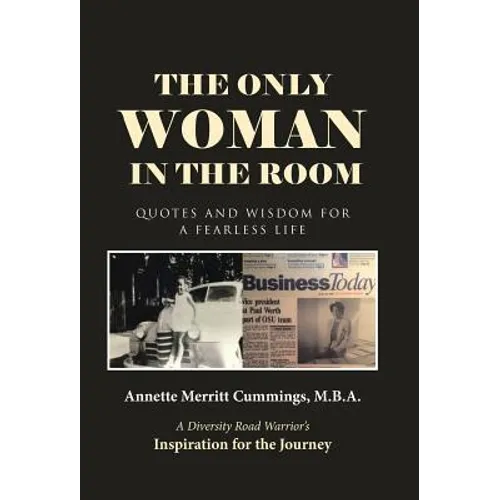 The Only Woman in the Room: Quotes and Wisdom for a Fearless Life - Hardcover