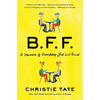 Bff: A Memoir of Friendship Lost and Found - Paperback