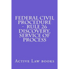 Federal Civil Procedure - Rule 26 Discovery, Service of Process - Paperback