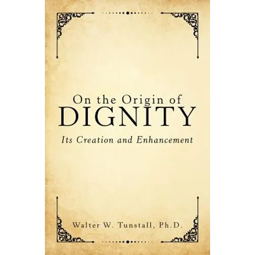 On the Origin of Dignity: Its Creation and Enhancement - Paperback