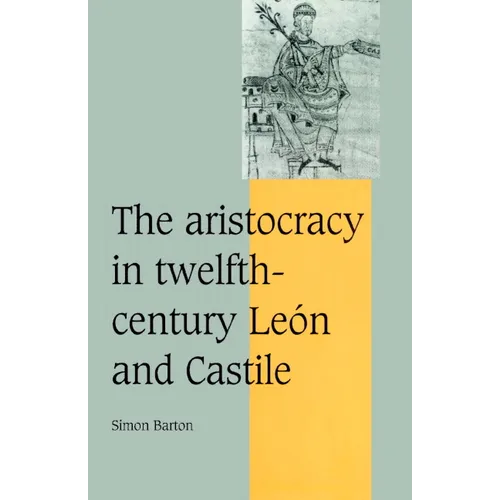 The Aristocracy in Twelfth-Century Le N and Castile - Paperback