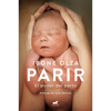 Parir: El Poder del Parto (Nueva Ed. Prefacio Autora) / Birth. the Power of Labor (Updated Edition) - Paperback