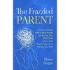 The Frazzled Parent - Hardcover