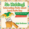 No Kidding! Interesting Facts about April Fool's Day - Holiday Book for Kids Children's Holiday Books - Paperback