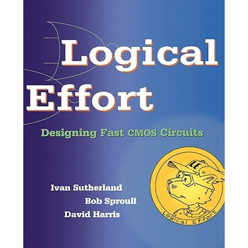 Logical Effort: Designing Fast CMOS Circuits - Paperback