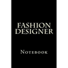 Fashion Designer: Notebook - Paperback