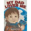 My Dad Loves Me - Hardcover
