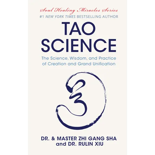 Tao Science: The Science, Wisdom, and Practice of Creation and Grand Unification - Hardcover