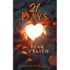 21 Days: From Fear to Faith - Paperback