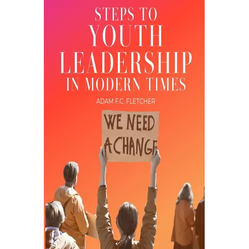 Steps to Youth Leadership in Modern Times - Paperback