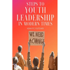 Steps to Youth Leadership in Modern Times - Paperback
