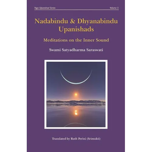 Nadabindu and Dhyanabindu Upanishads: Meditations on the Inner Sound - Paperback
