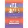 Mixed Signals: U.S. Human Rights Policy and Latin America - Paperback