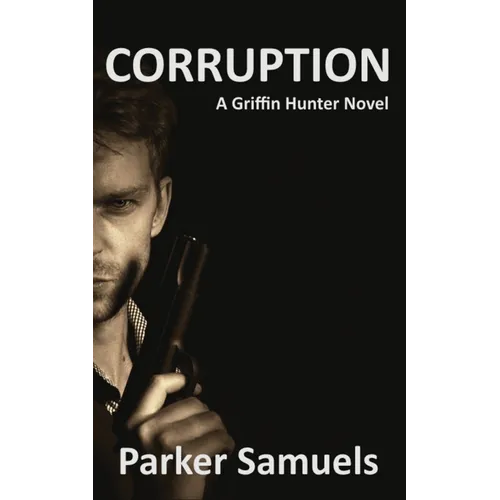 Corruption: A Griffin Hunter novel - Paperback