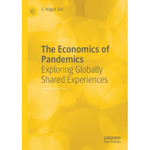 The Economics of Pandemics: Exploring Globally Shared Experiences - Paperback