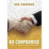 No Compromise: The Truth About Workplace Safety and Business Success - Hardcover