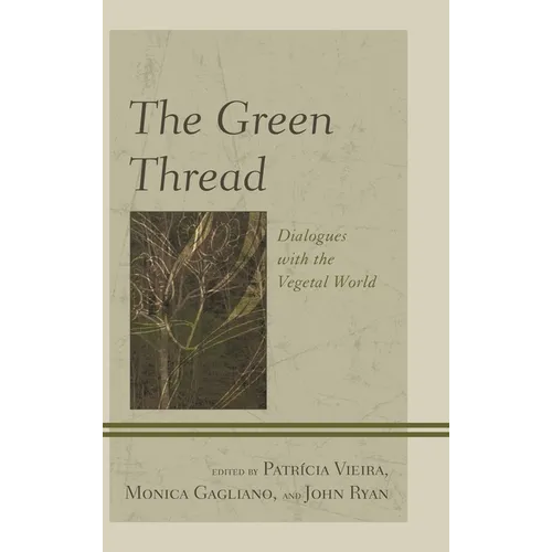 The Green Thread: Dialogues with the Vegetal World - Paperback