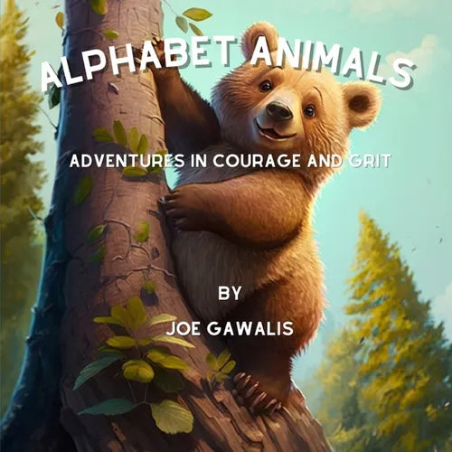 Alphabet Animals: Adventures In Courage And Grit - Paperback