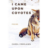 I Came Upon Coyotes: Poems - Paperback